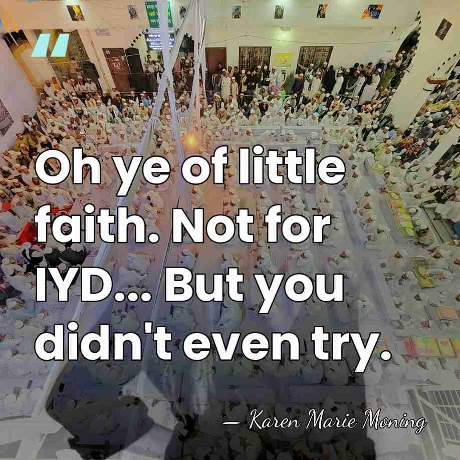 Oh ye of little faith. Not for IYD... But you didn't even&hellip; - Karen Marie Moning