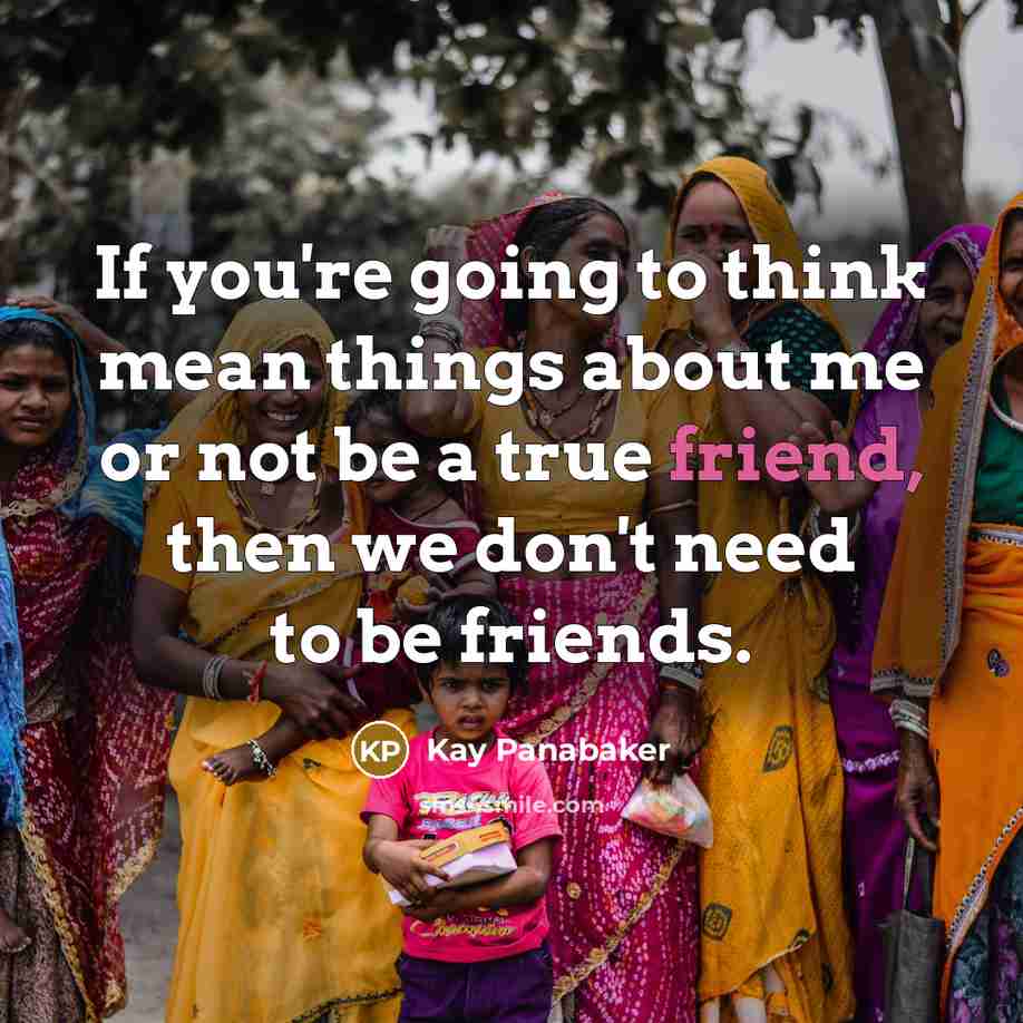 “If you're going to think mean things about me or…” quote by Kay Panabaker