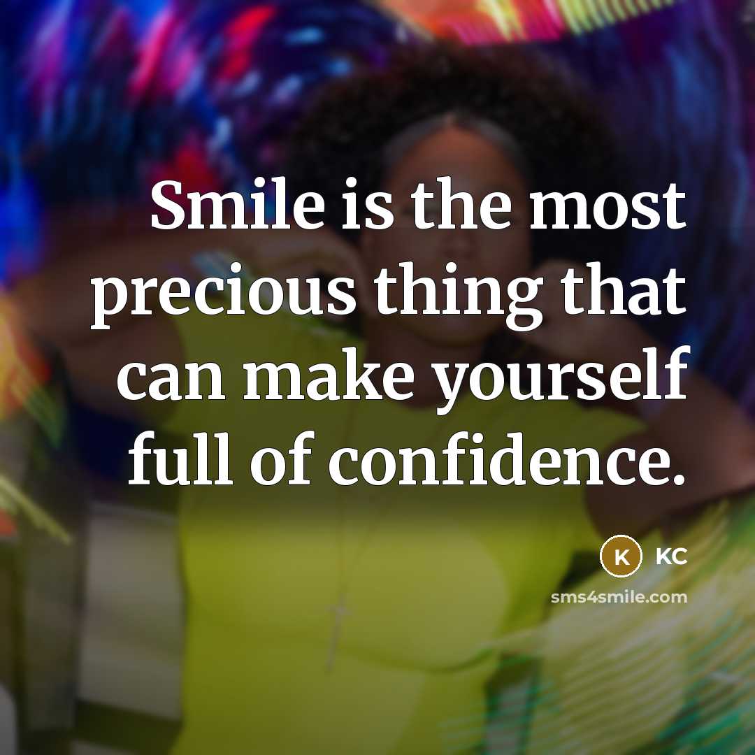 “Smile is the most precious thing that can make yourself…” quote by KC