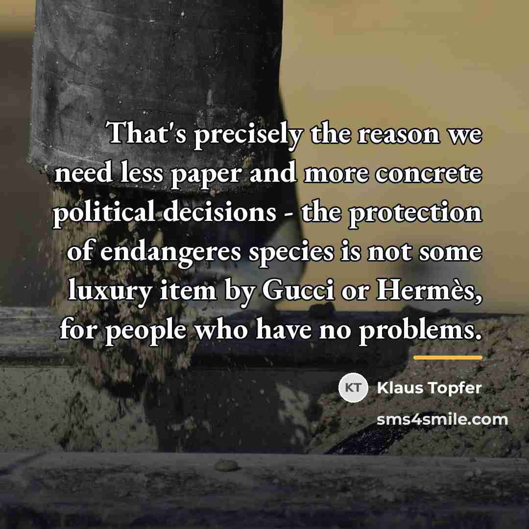 “That's precisely the reason we need less paper and more…” quote by Klaus Topfer