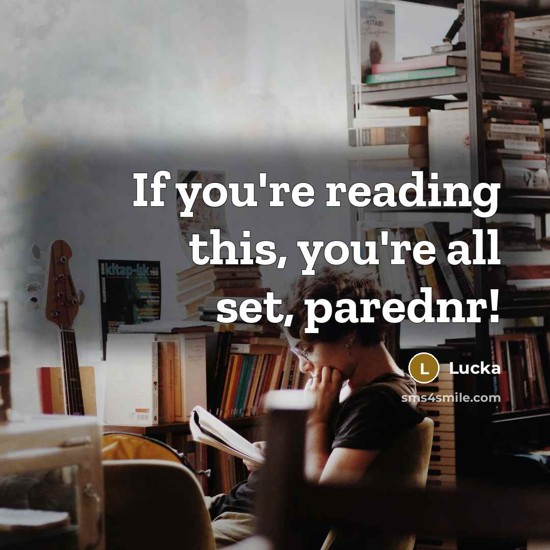 “If you're reading this, you're all set, parednr!” quote by Lucka