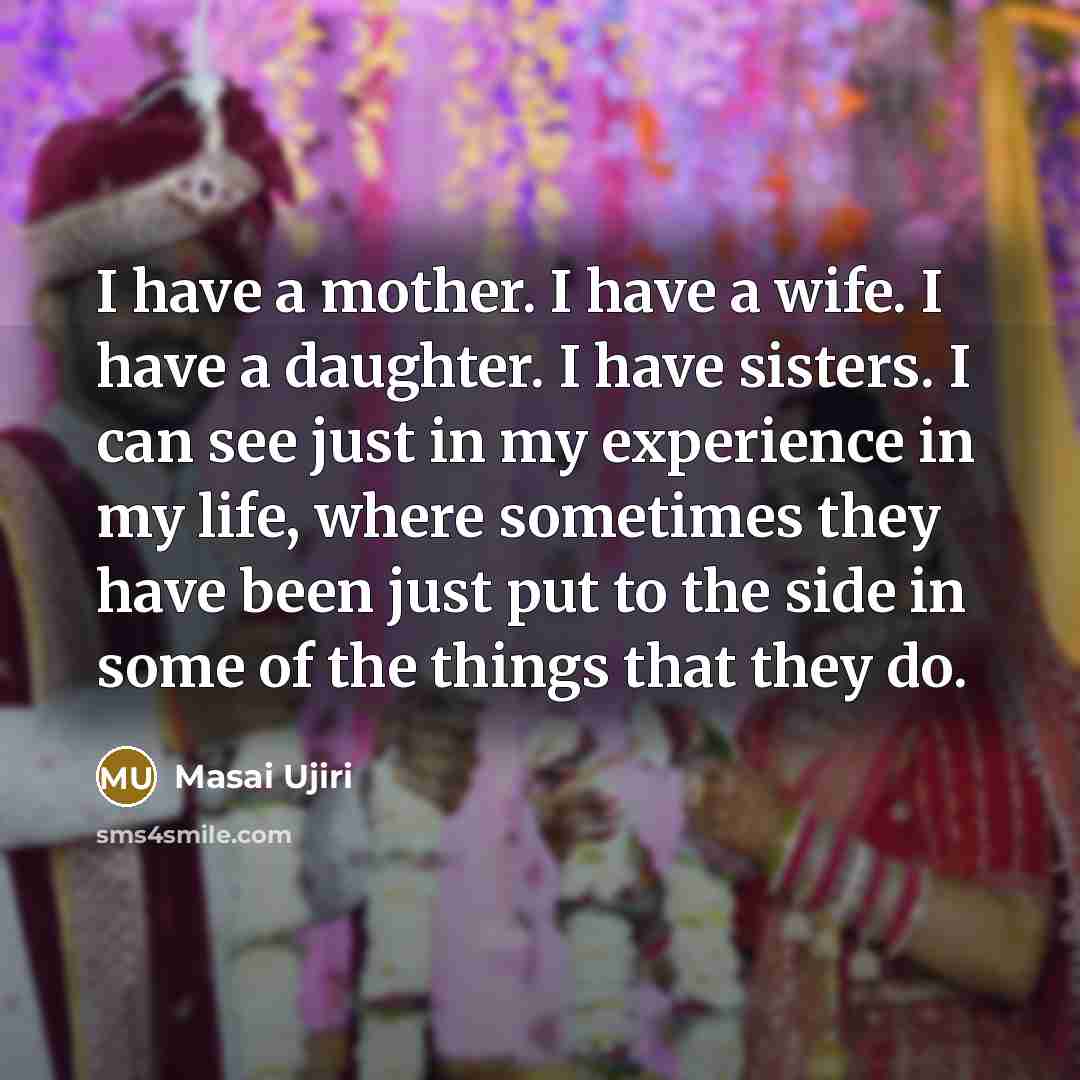 “I have a mother. I have a wife. I have…” quote by Masai Ujiri