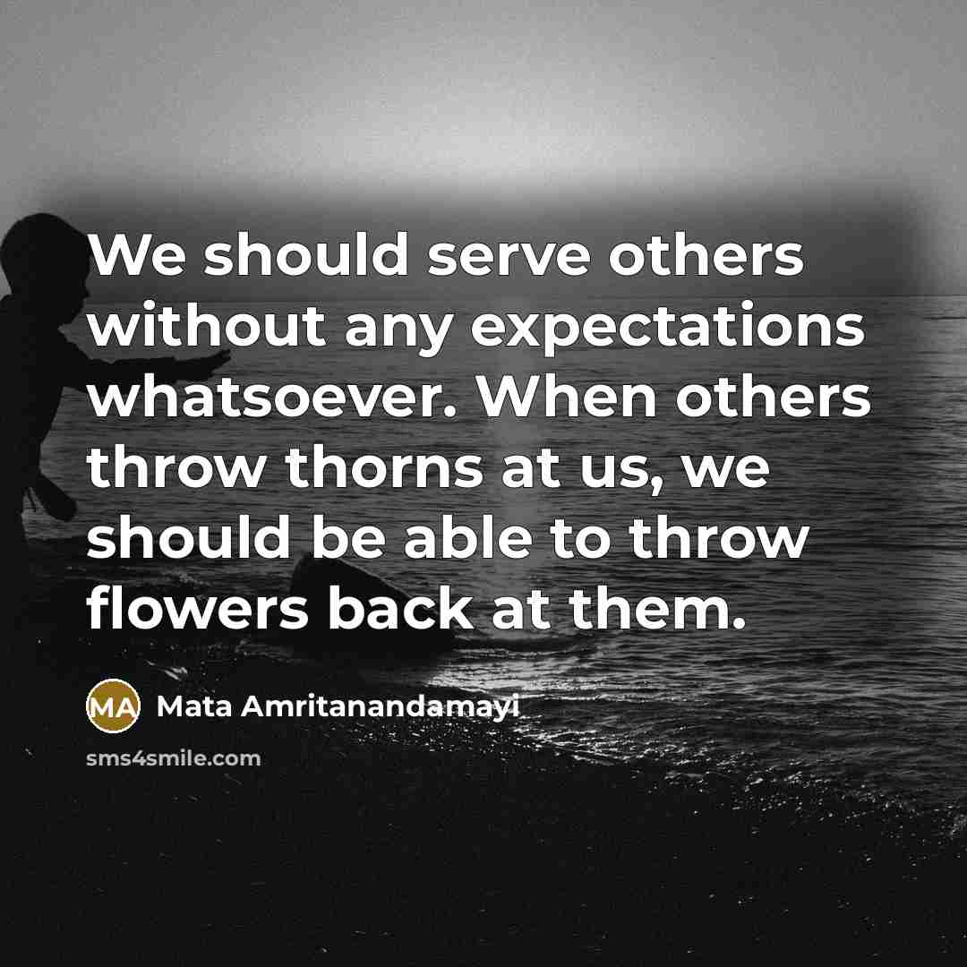 “We should serve others without any expectations whatsoever. When others…” quote by Mata Amritanandamayi