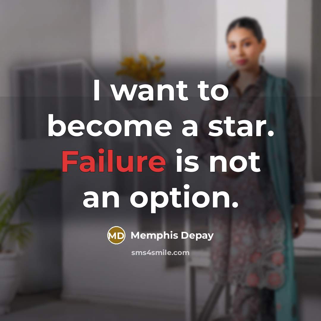 “I want to become a star. Failure is not an…” quote by Memphis Depay
