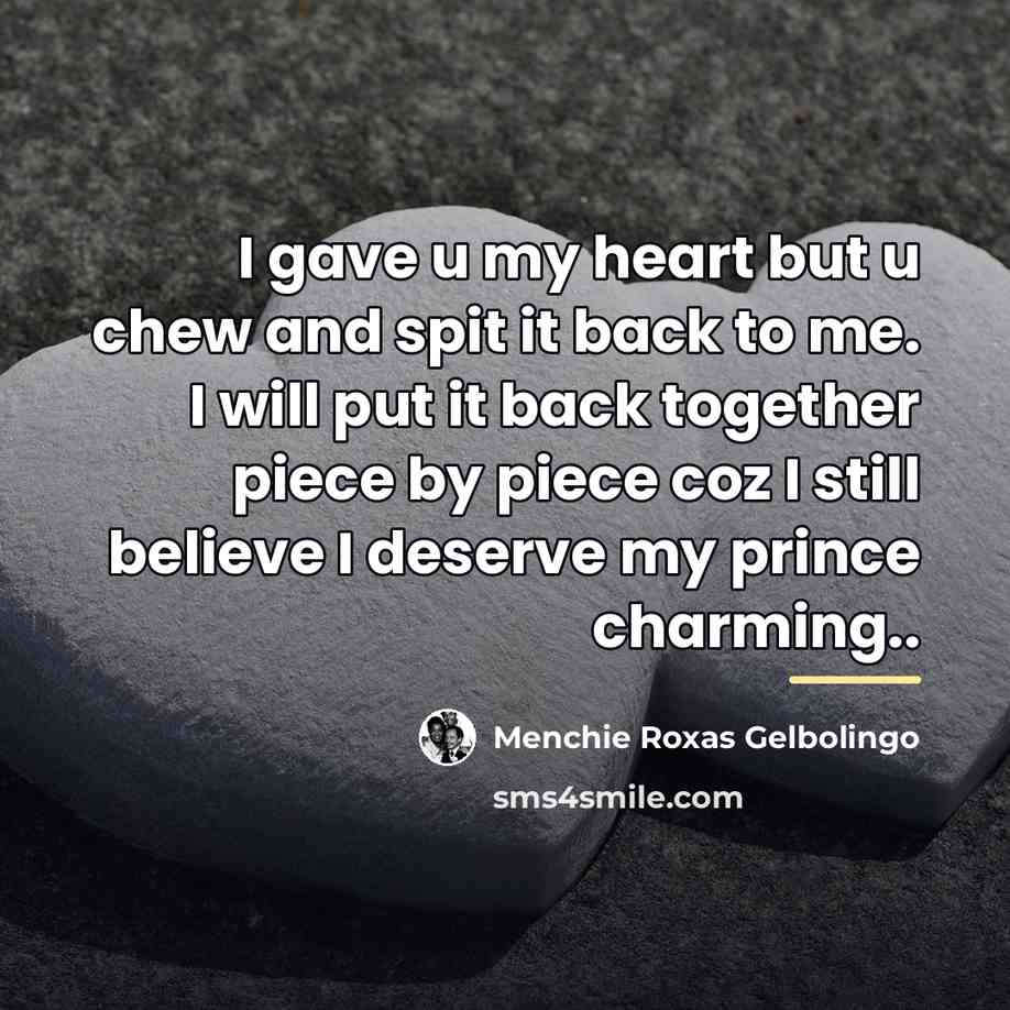 “I gave u my heart but u chew and spit…” quote by Menchie Roxas Gelbolingo