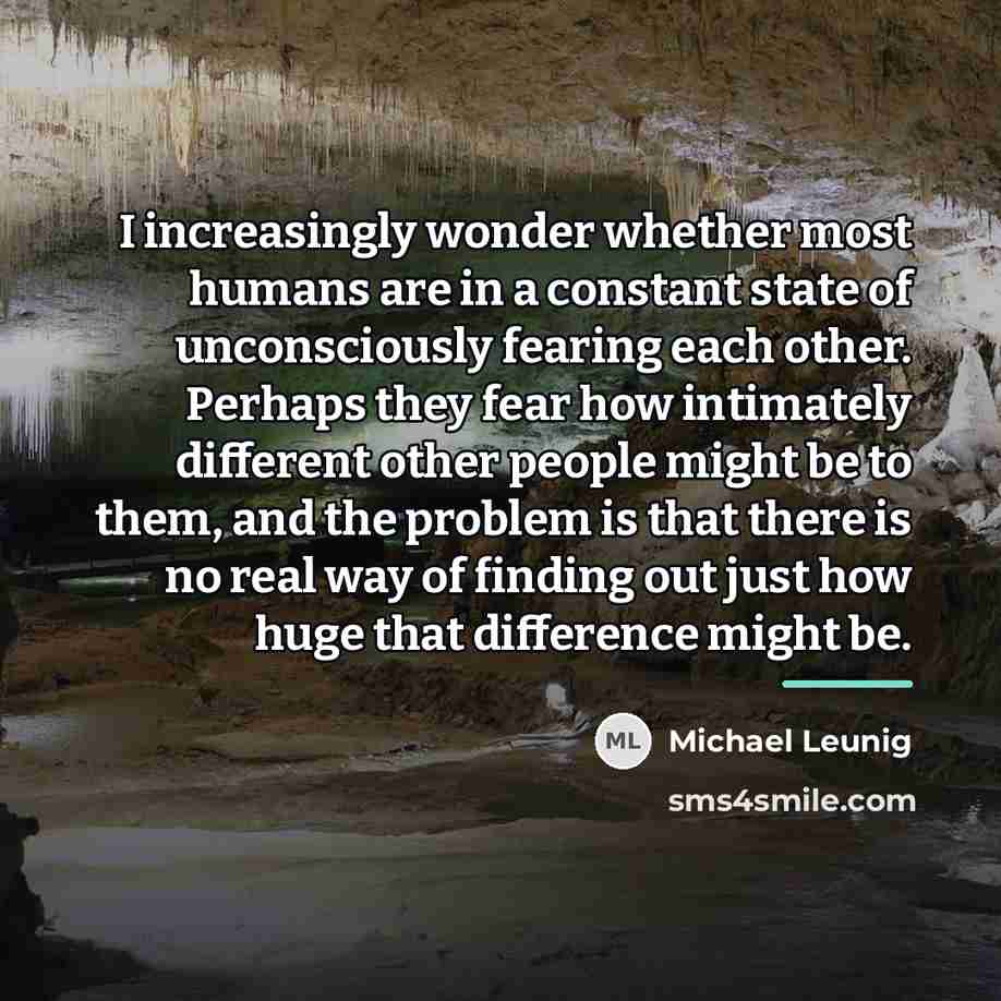 “I increasingly wonder whether most humans are in a constant…” quote by Michael Leunig