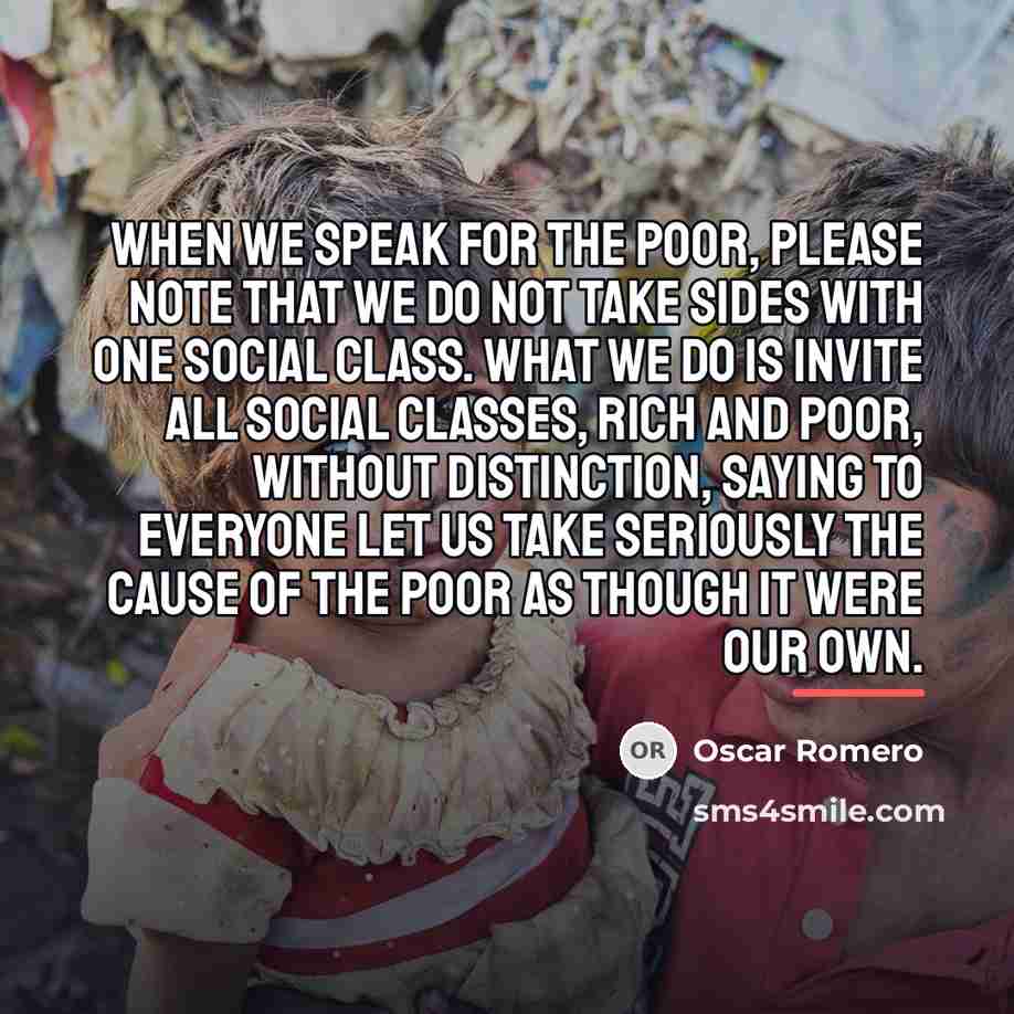“When we speak for the poor, please note that we…” quote by Oscar Romero