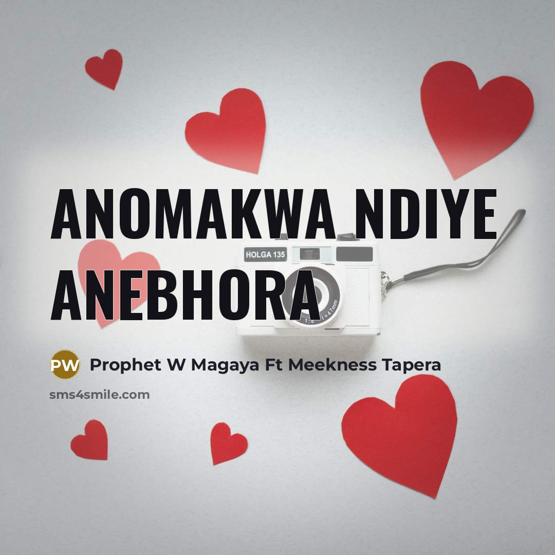 “Anomakwa ndiye anebhora…” quote by Prophet W Magaya Ft Meekness Tapera
