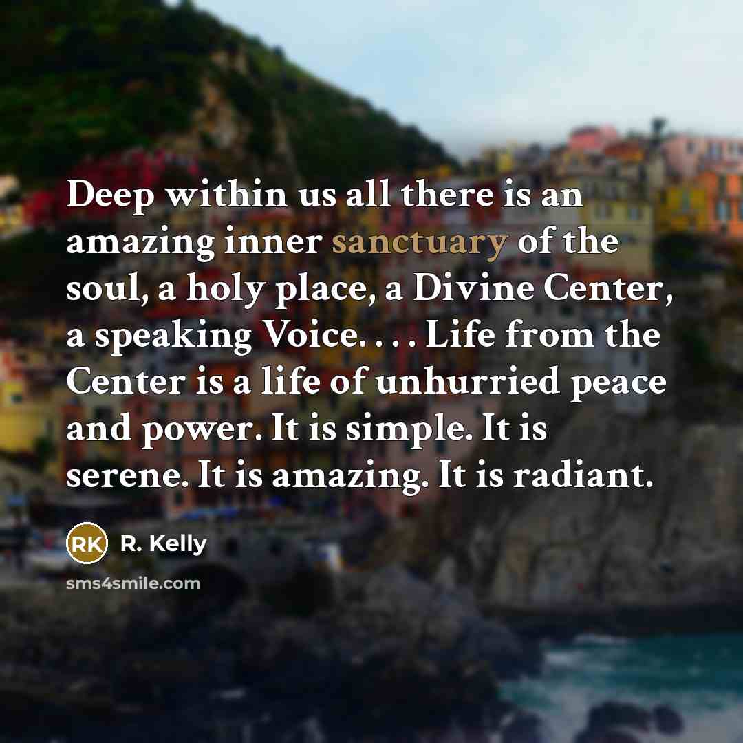 “Deep within us all there is an amazing inner sanctuary…” quote by R. Kelly