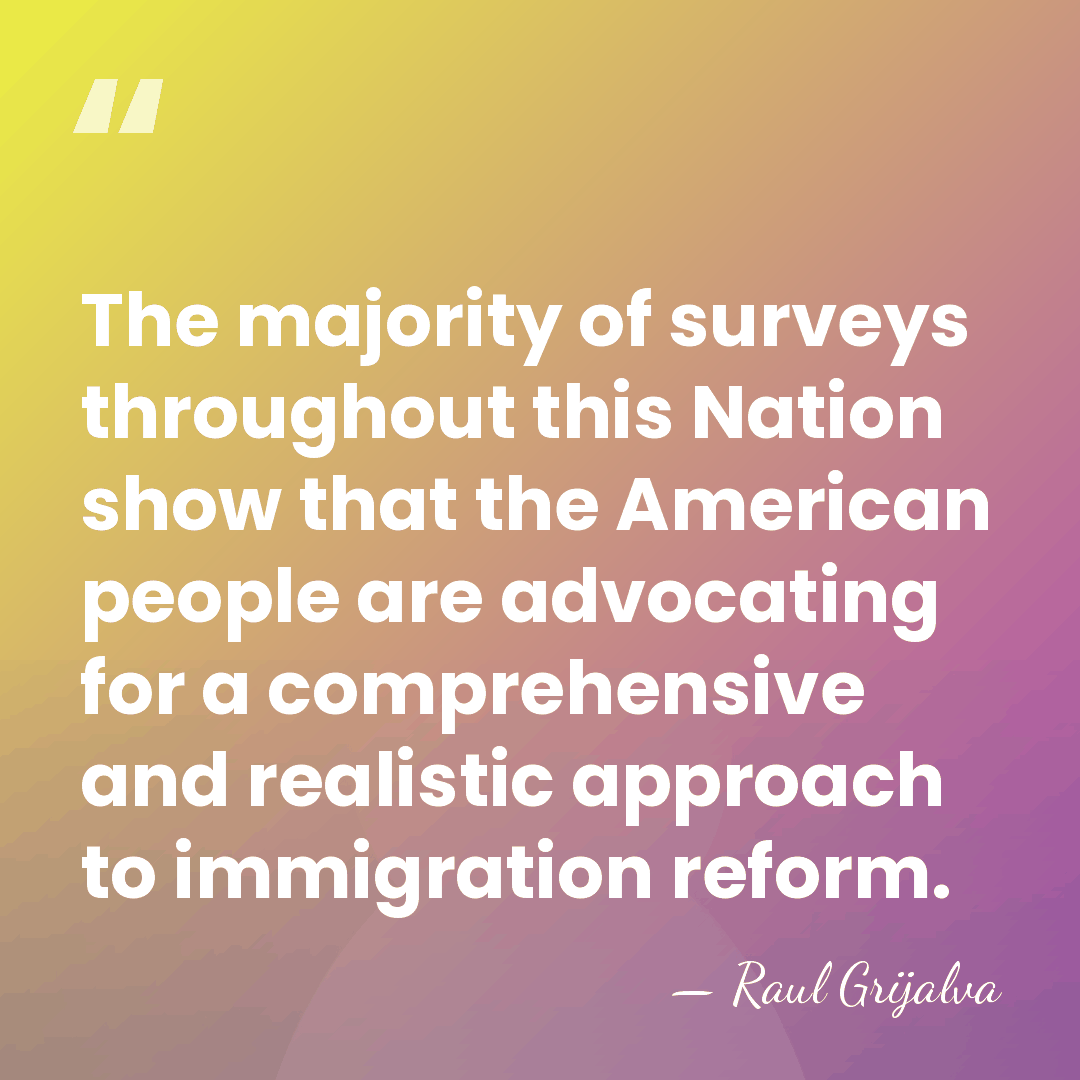 The majority of surveys throughout this Nation show that the American people&hellip; - Raul Grijalva