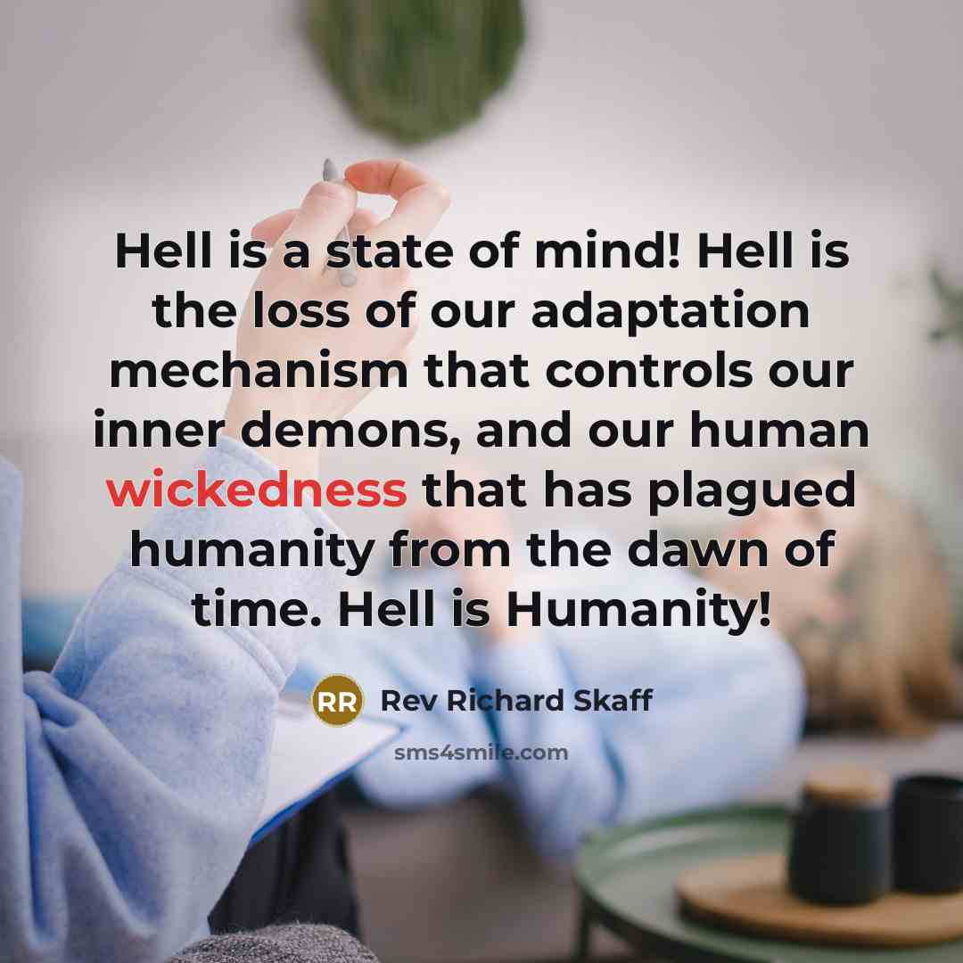 “Hell is a state of mind! Hell is the loss…” quote by Rev Richard Skaff