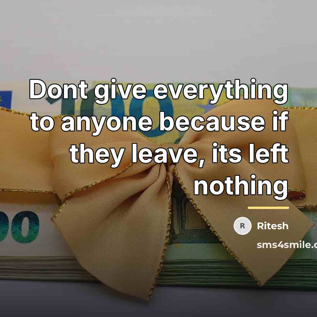 “Dont give everything to anyone because if they leave, its…” quote by Ritesh