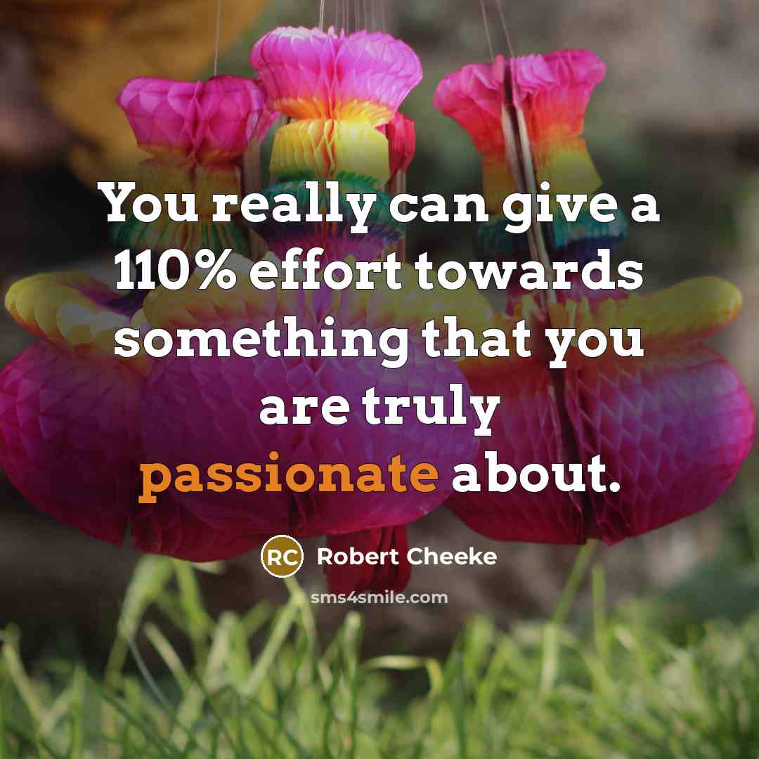 “You really can give a 110% effort towards something that…” quote by Robert Cheeke