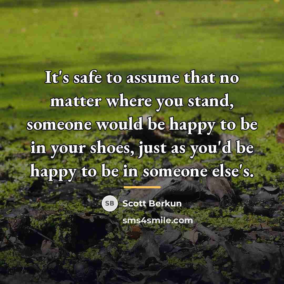 “It's safe to assume that no matter where you stand,…” quote by Scott Berkun