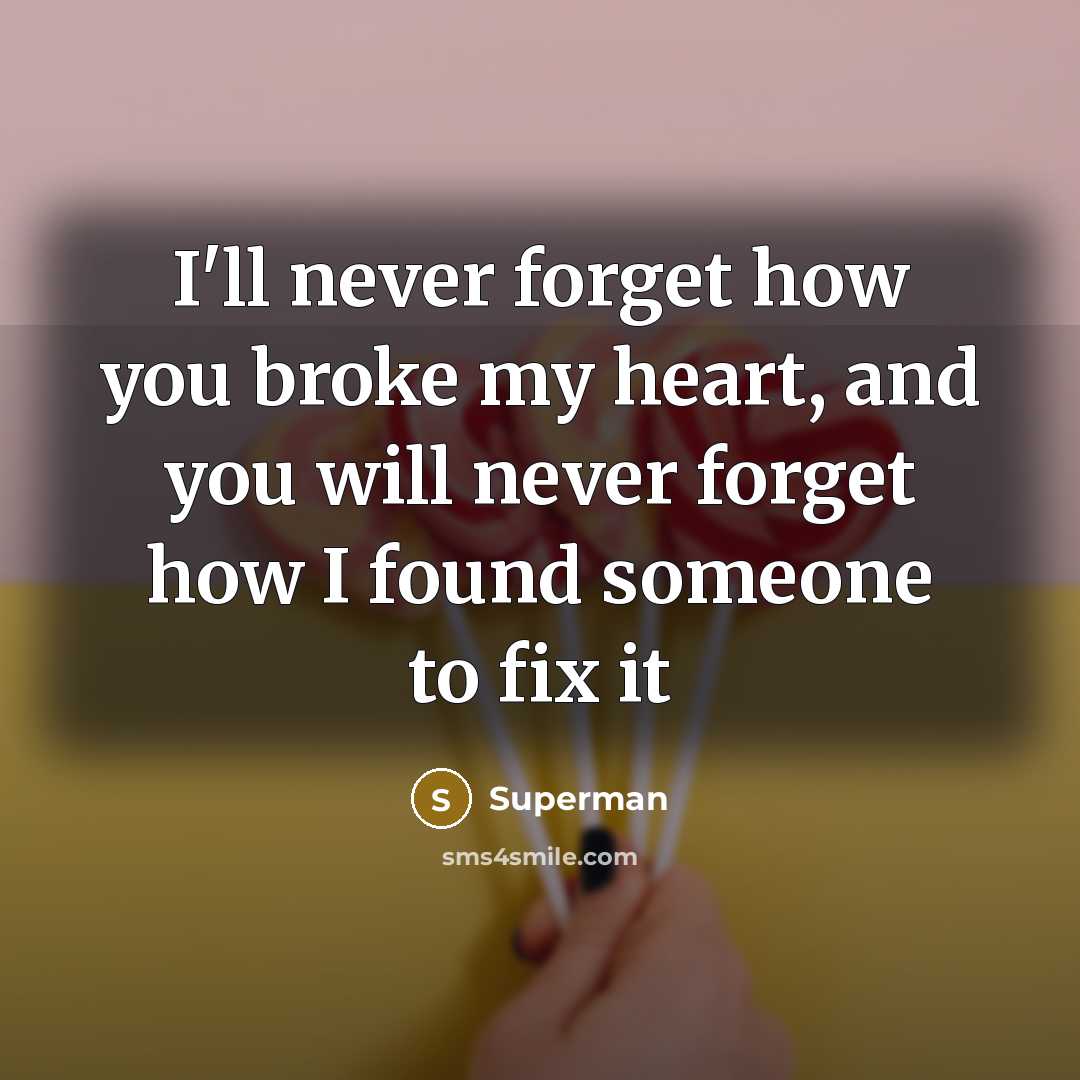 “I'll never forget how you broke my heart, and you…” quote by Superman
