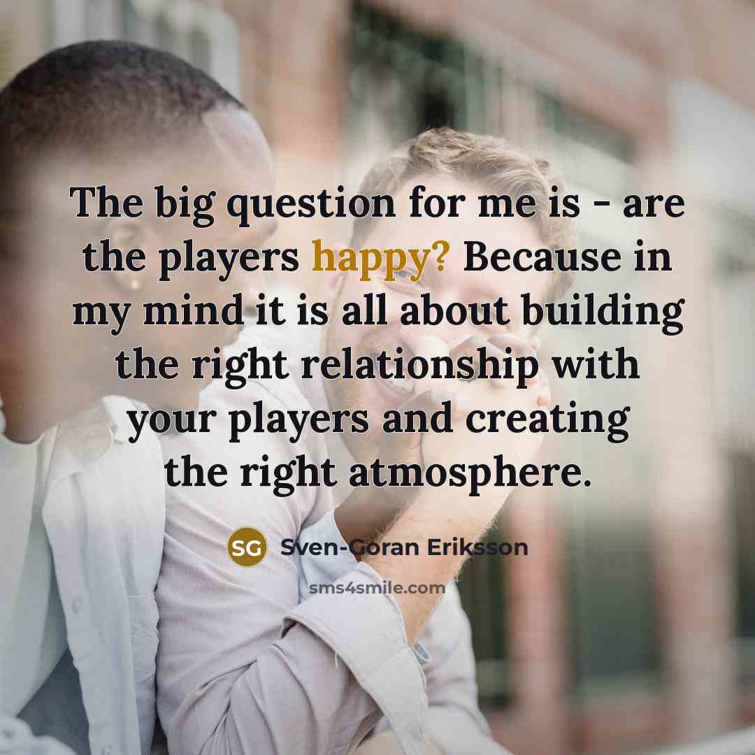 “The big question for me is - are the players…” quote by Sven-Goran Eriksson