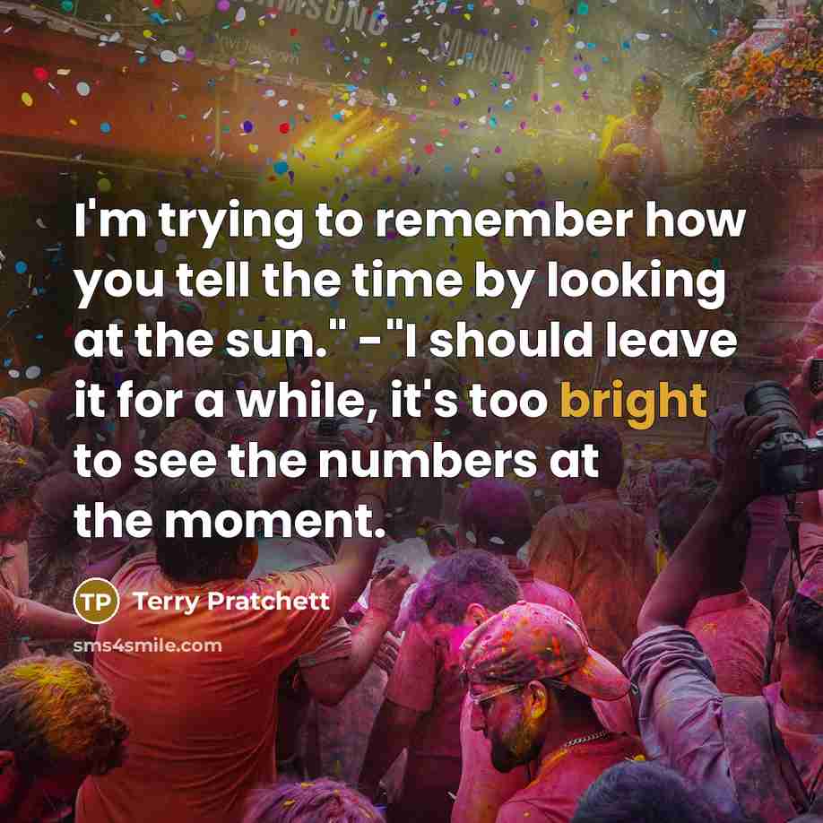“I'm trying to remember how you tell the time by…” quote by Terry Pratchett