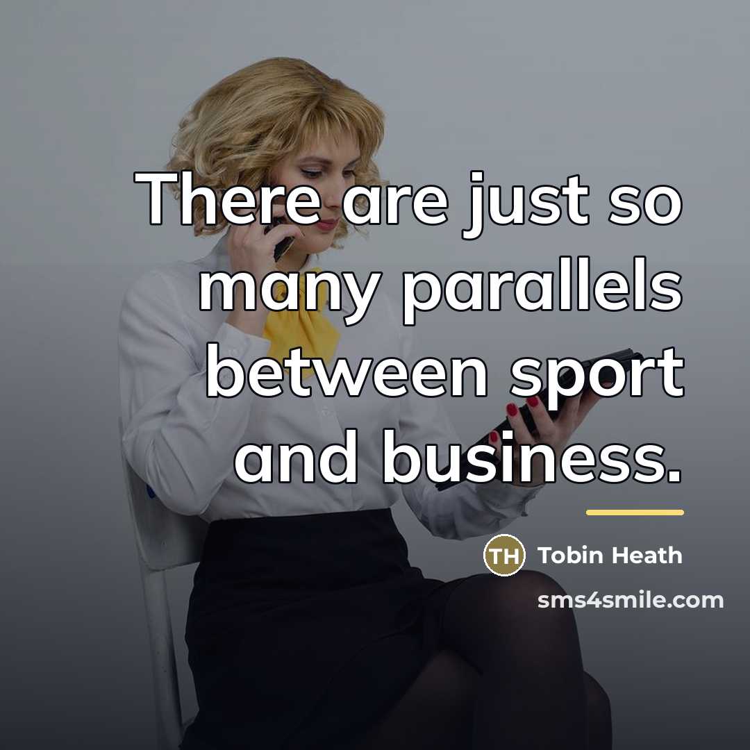 “There are just so many parallels between sport and business.…” quote by Tobin Heath