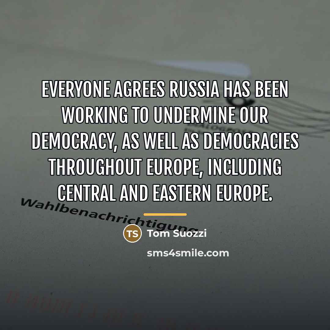“Everyone agrees Russia has been working to undermine our democracy,…” quote by Tom Suozzi