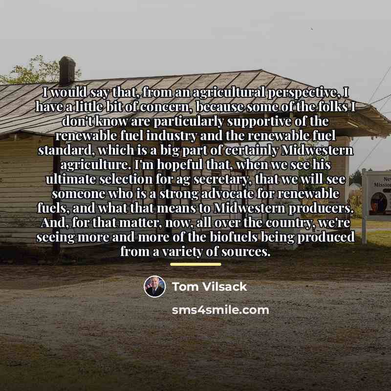“I would say that, from an agricultural perspective, I have…” quote by Tom Vilsack