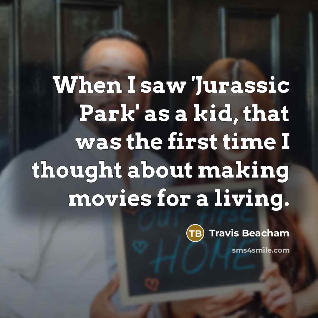 “When I saw 'Jurassic Park' as a kid, that was…” quote by Travis Beacham