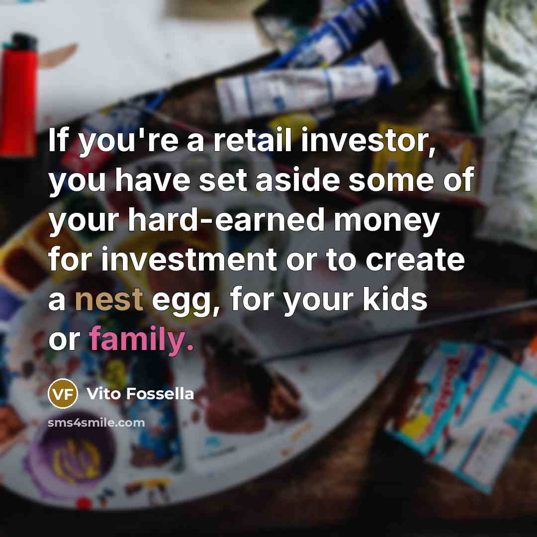 “If you're a retail investor, you have set aside some…” quote by Vito Fossella