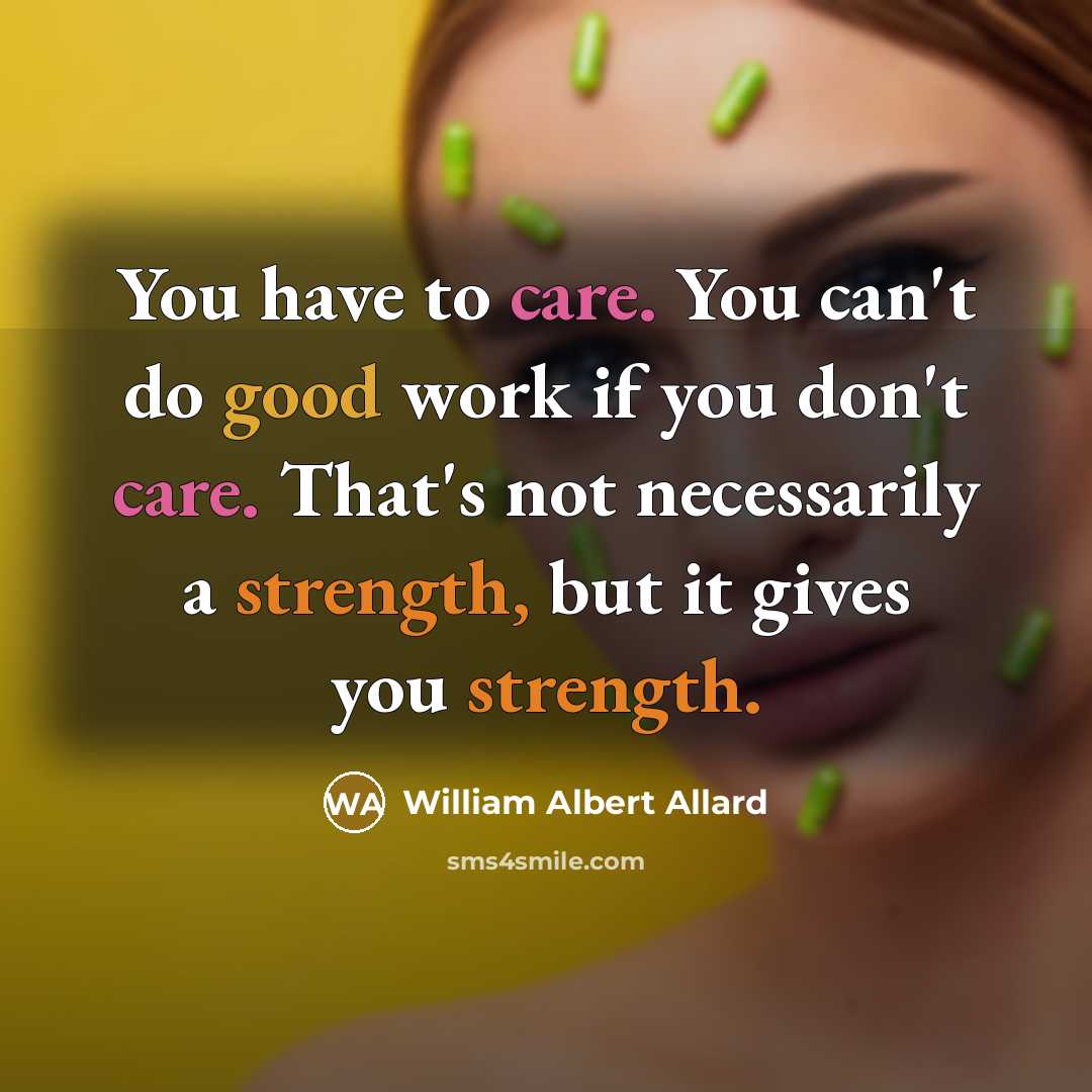 “You have to care. You can't do good work if…” quote by William Albert Allard