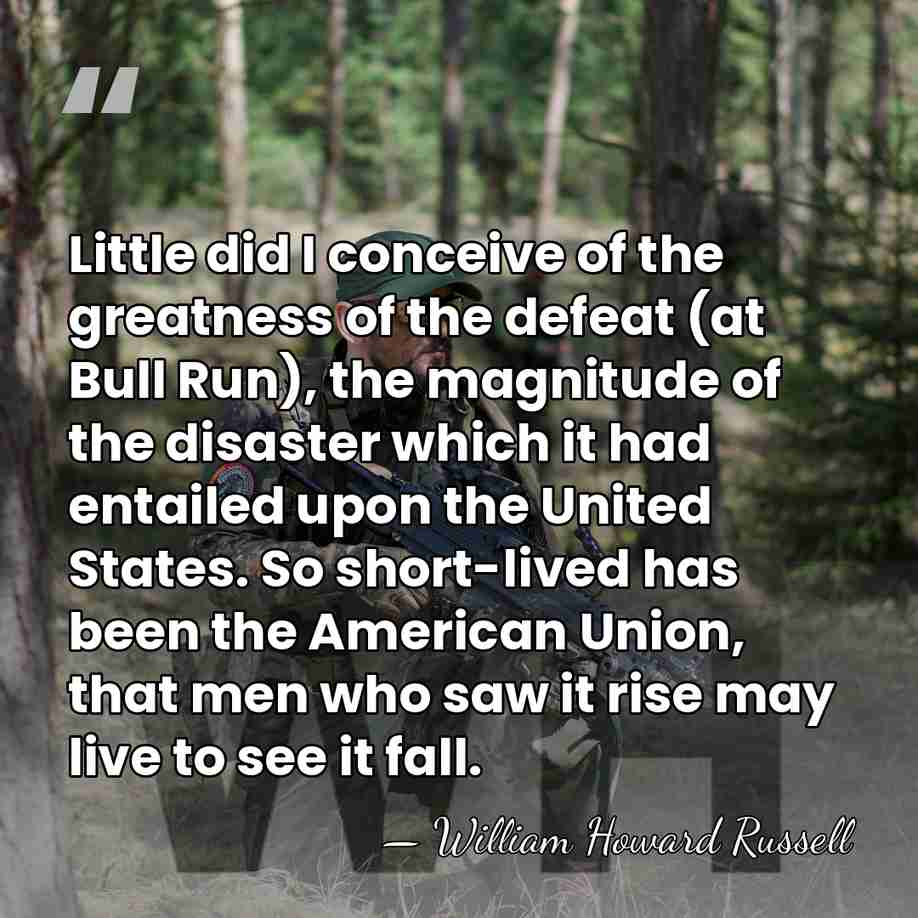 Little did I conceive of the greatness of the defeat (at Bull&hellip; - William Howard Russell