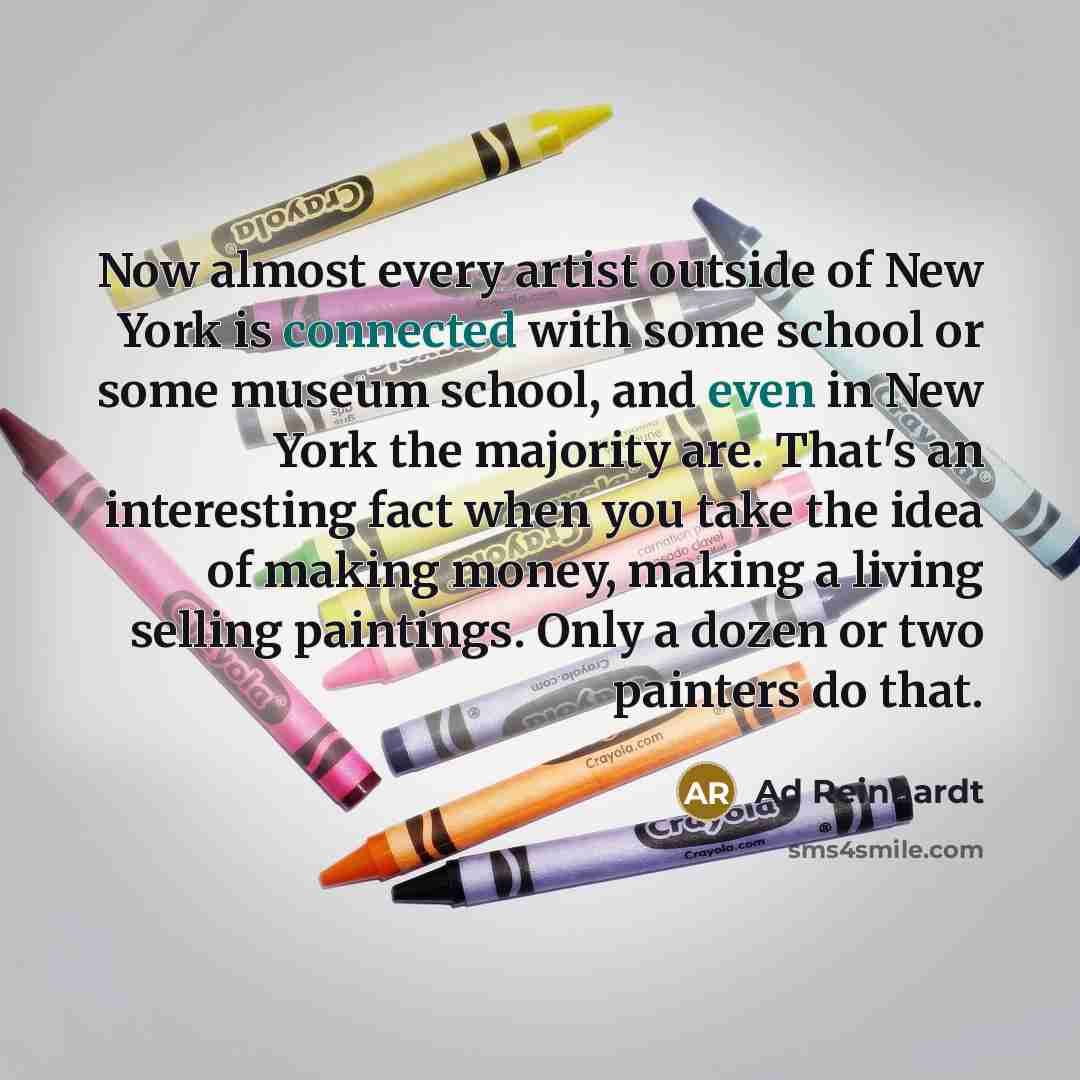 “Now almost every artist outside of New York is connected…” quote by Ad Reinhardt