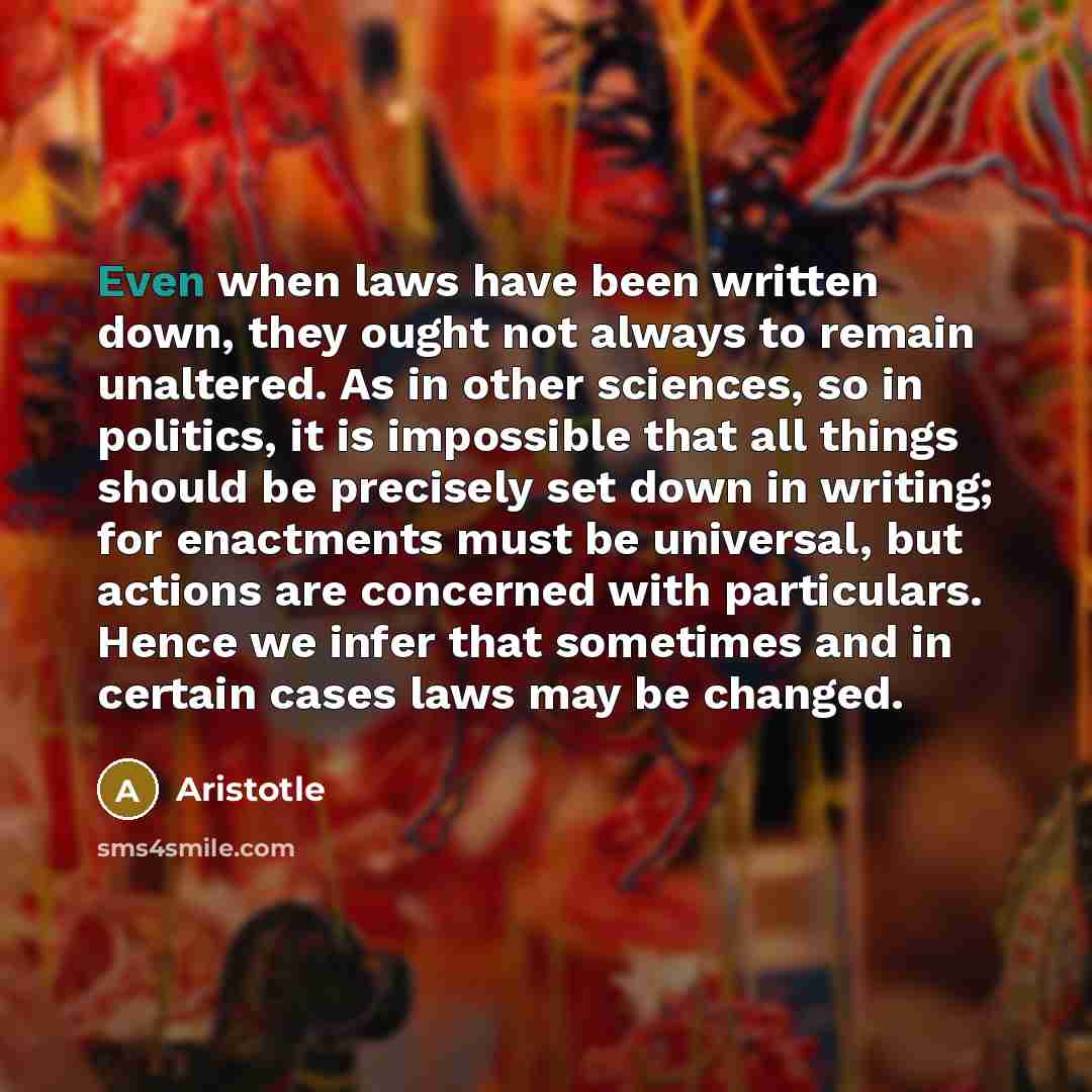 “Even when laws have been written down, they ought not…” quote by Aristotle