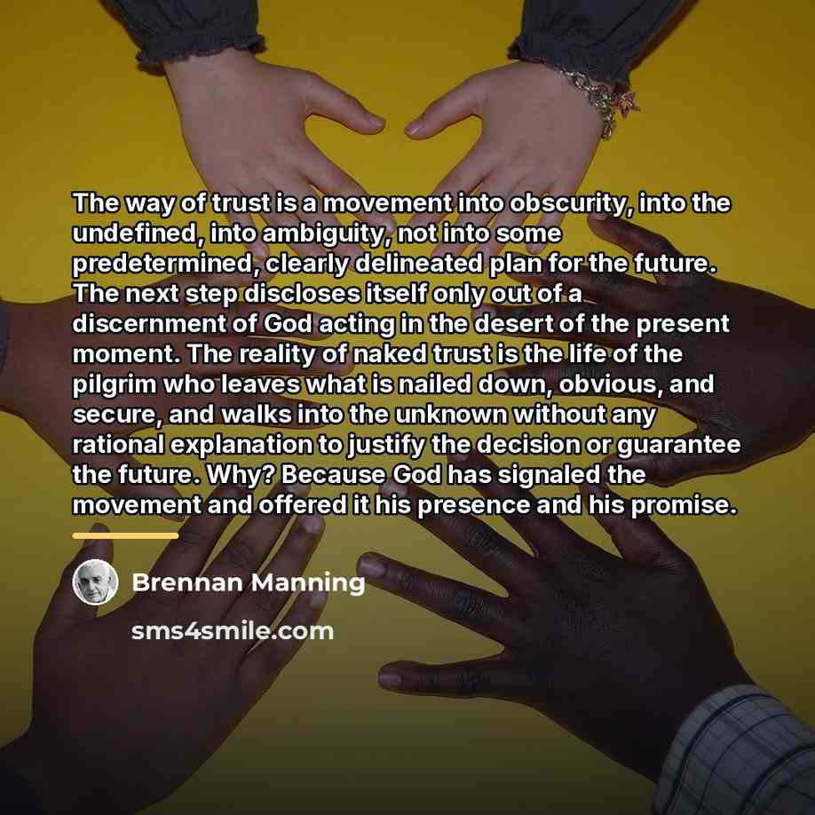 “The way of trust is a movement into obscurity, into…” quote by Brennan Manning