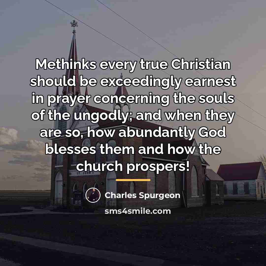 “Methinks every true Christian should be exceedingly earnest in prayer…” quote by Charles Spurgeon
