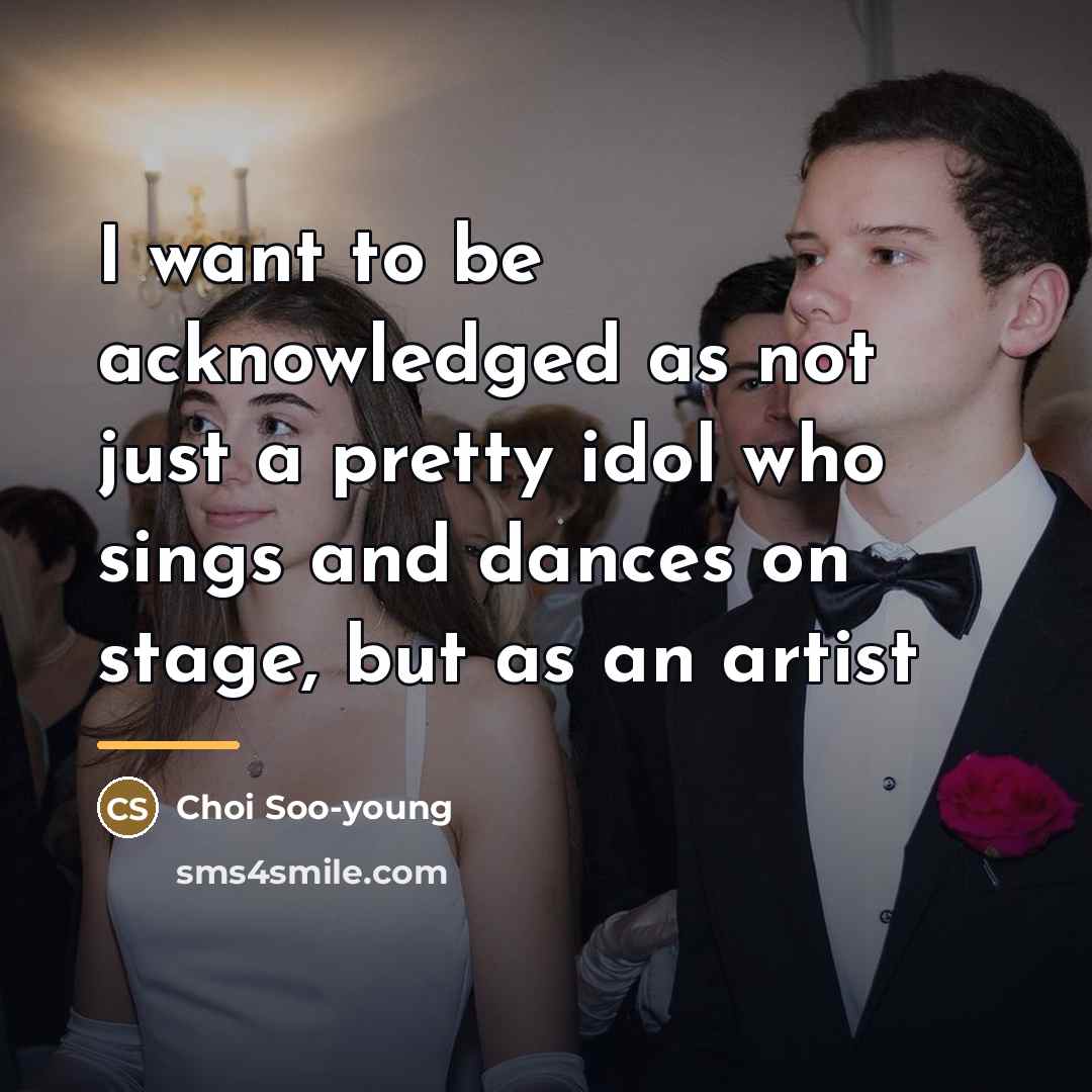 “I want to be acknowledged as not just a pretty…” quote by Choi Soo-young