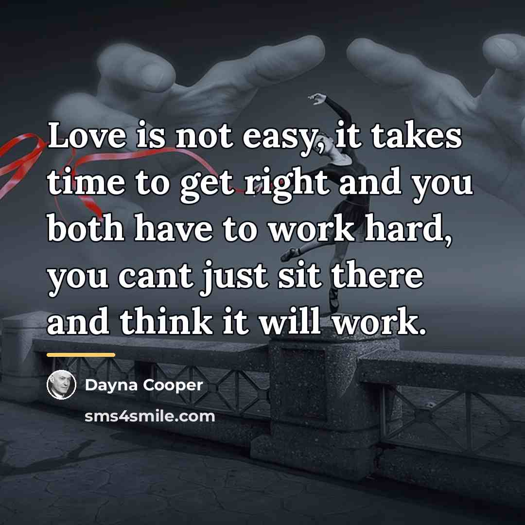 “Love is not easy, it takes time to get right…” quote by Dayna Cooper