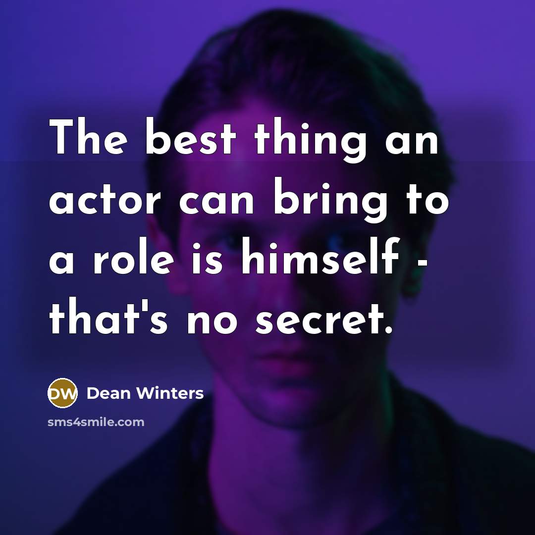 “The best thing an actor can bring to a role…” quote by Dean Winters