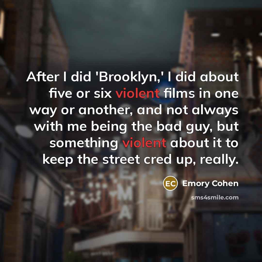 “After I did 'Brooklyn,' I did about five or six…” quote by Emory Cohen