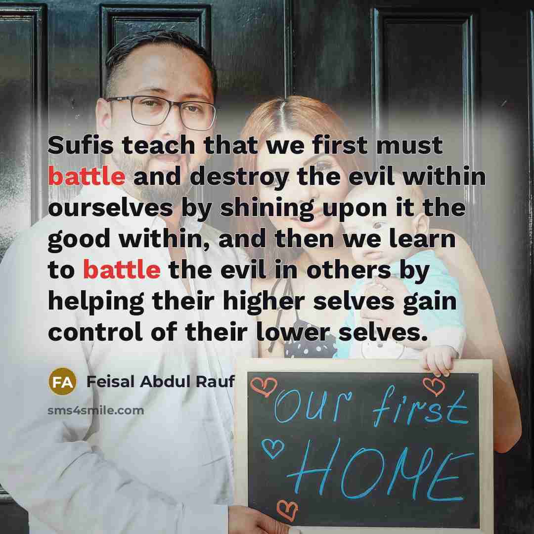 “Sufis teach that we first must battle and destroy the…” quote by Feisal Abdul Rauf