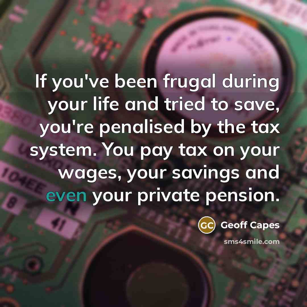 “If you've been frugal during your life and tried to…” quote by Geoff Capes