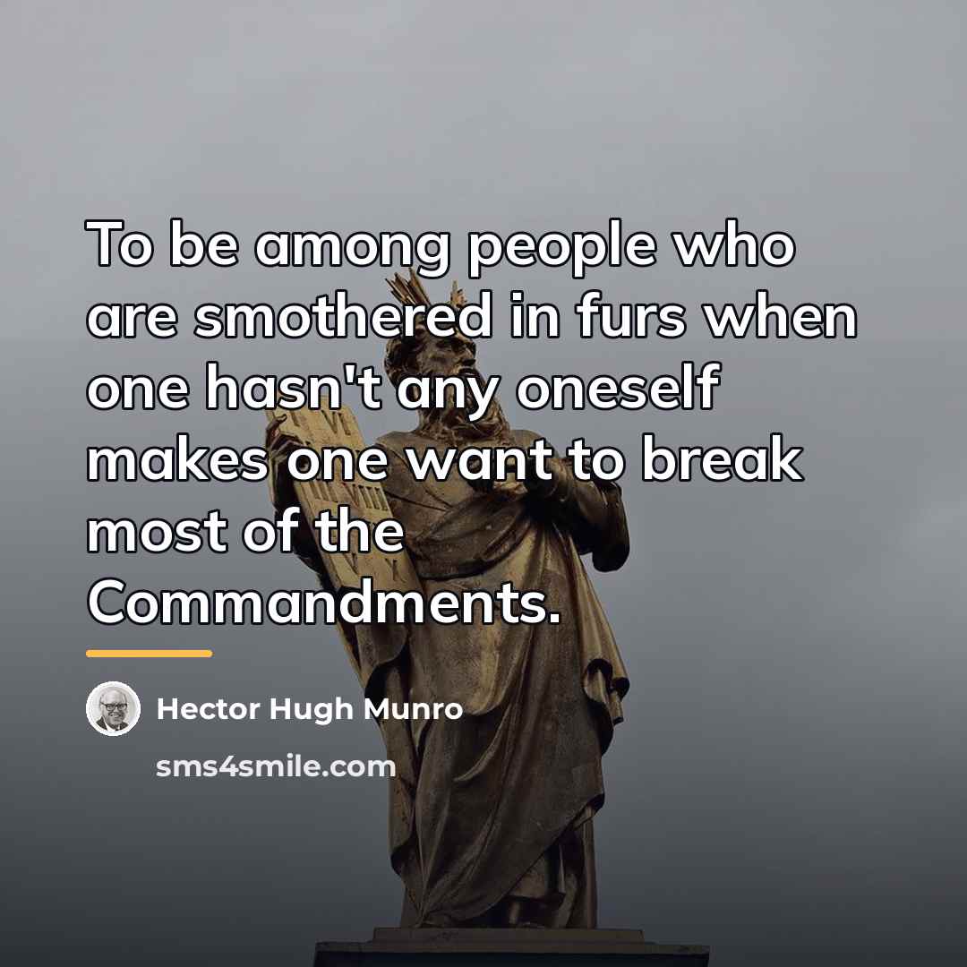 “To be among people who are smothered in furs when…” quote by Hector Hugh Munro