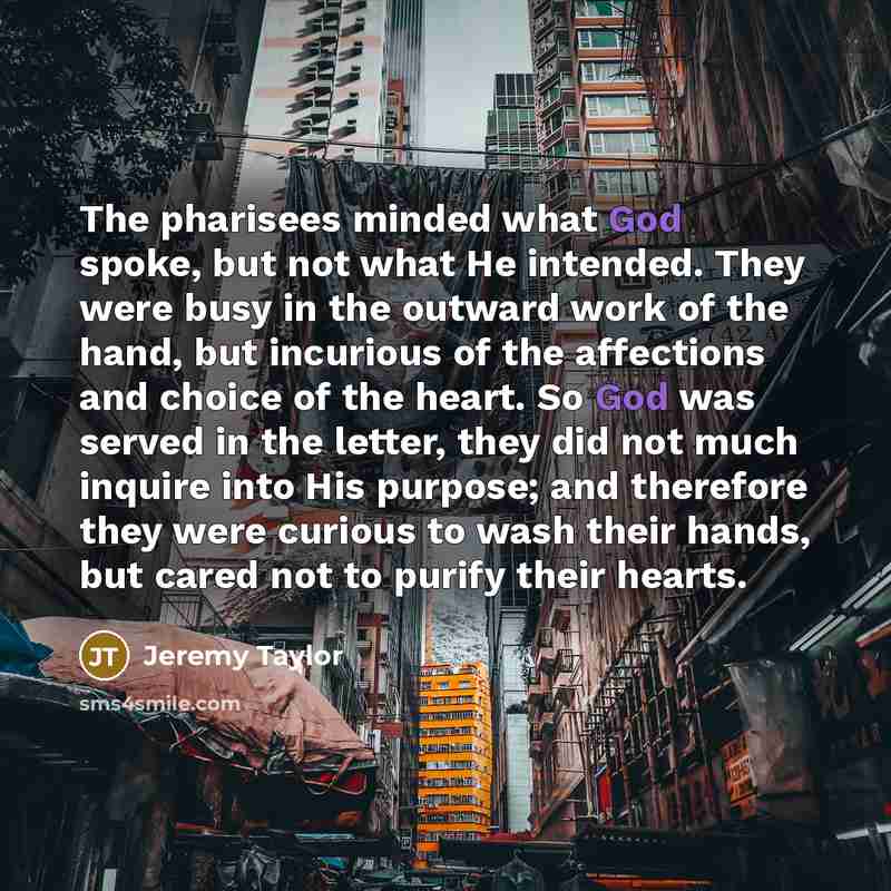 “The pharisees minded what God spoke, but not what He…” quote by Jeremy Taylor