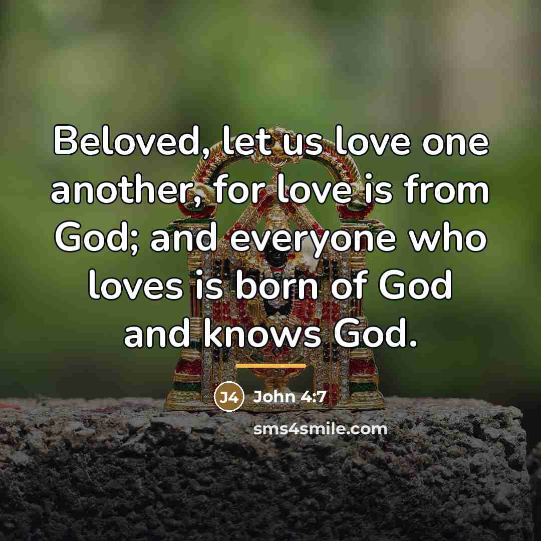 “Beloved, let us love one another, for love is from…” quote by John 4:7