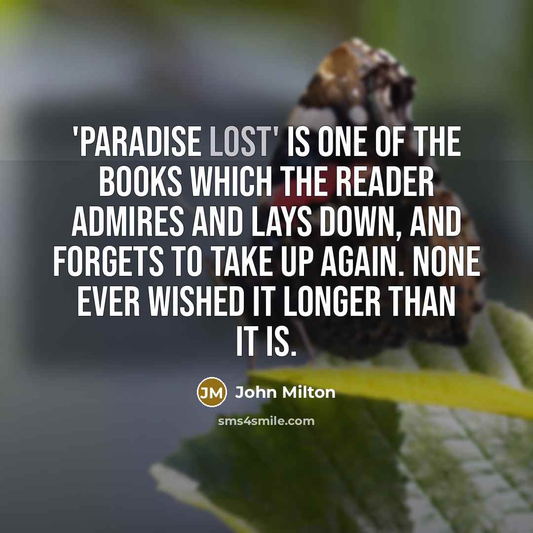 “'Paradise Lost' is one of the books which the reader…” quote by John Milton