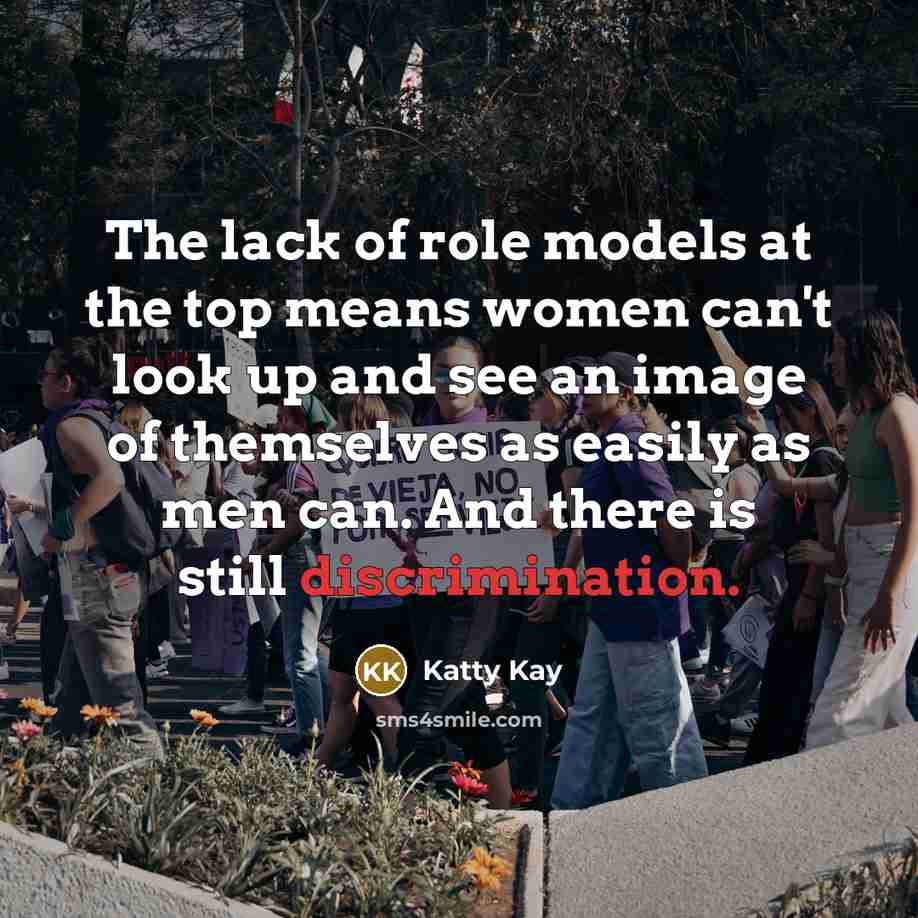 “The lack of role models at the top means women…” quote by Katty Kay