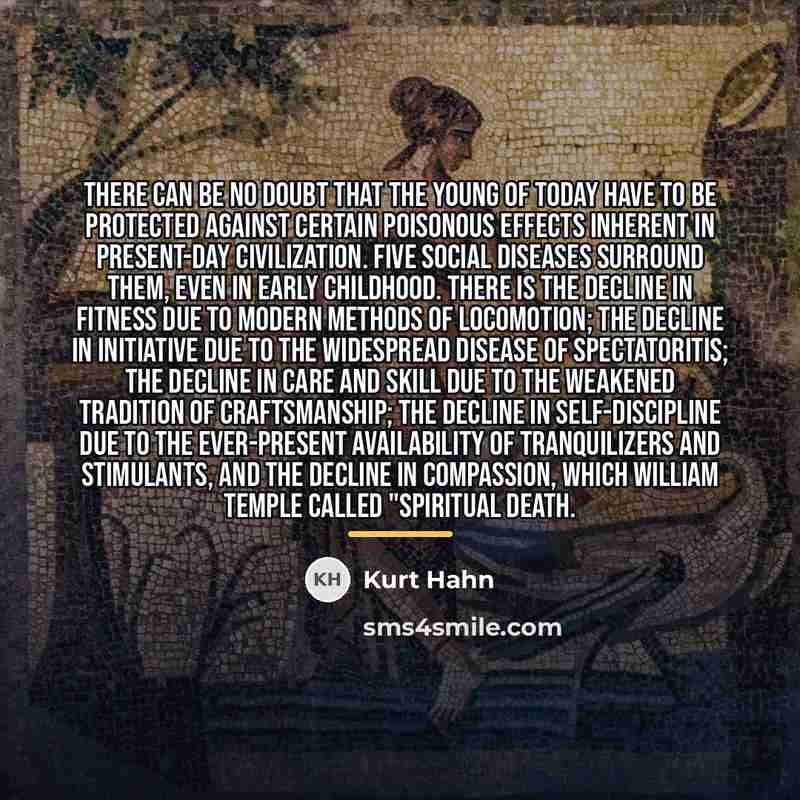 “There can be no doubt that the young of today…” quote by Kurt Hahn