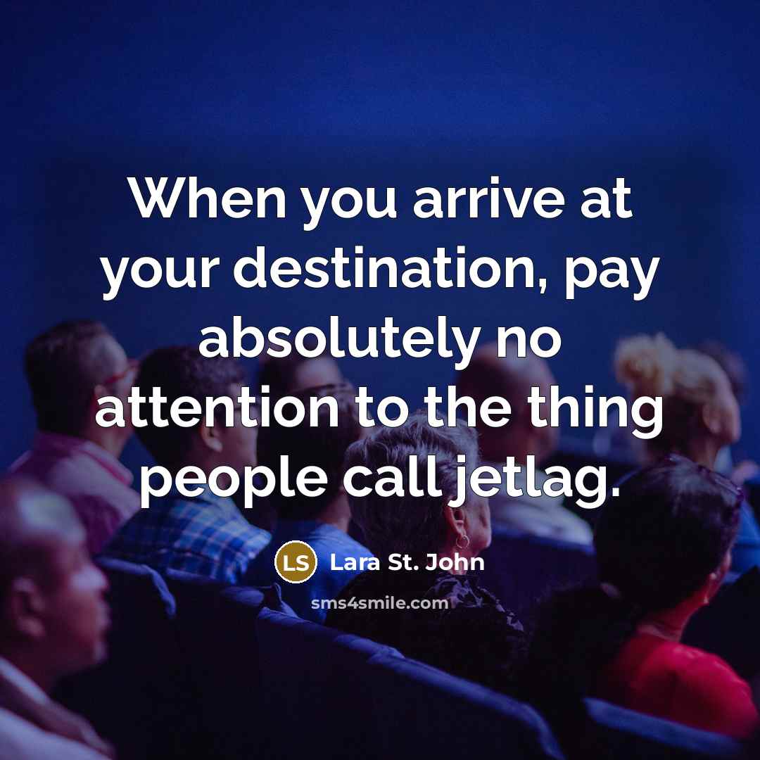 “When you arrive at your destination, pay absolutely no attention…” quote by Lara St. John