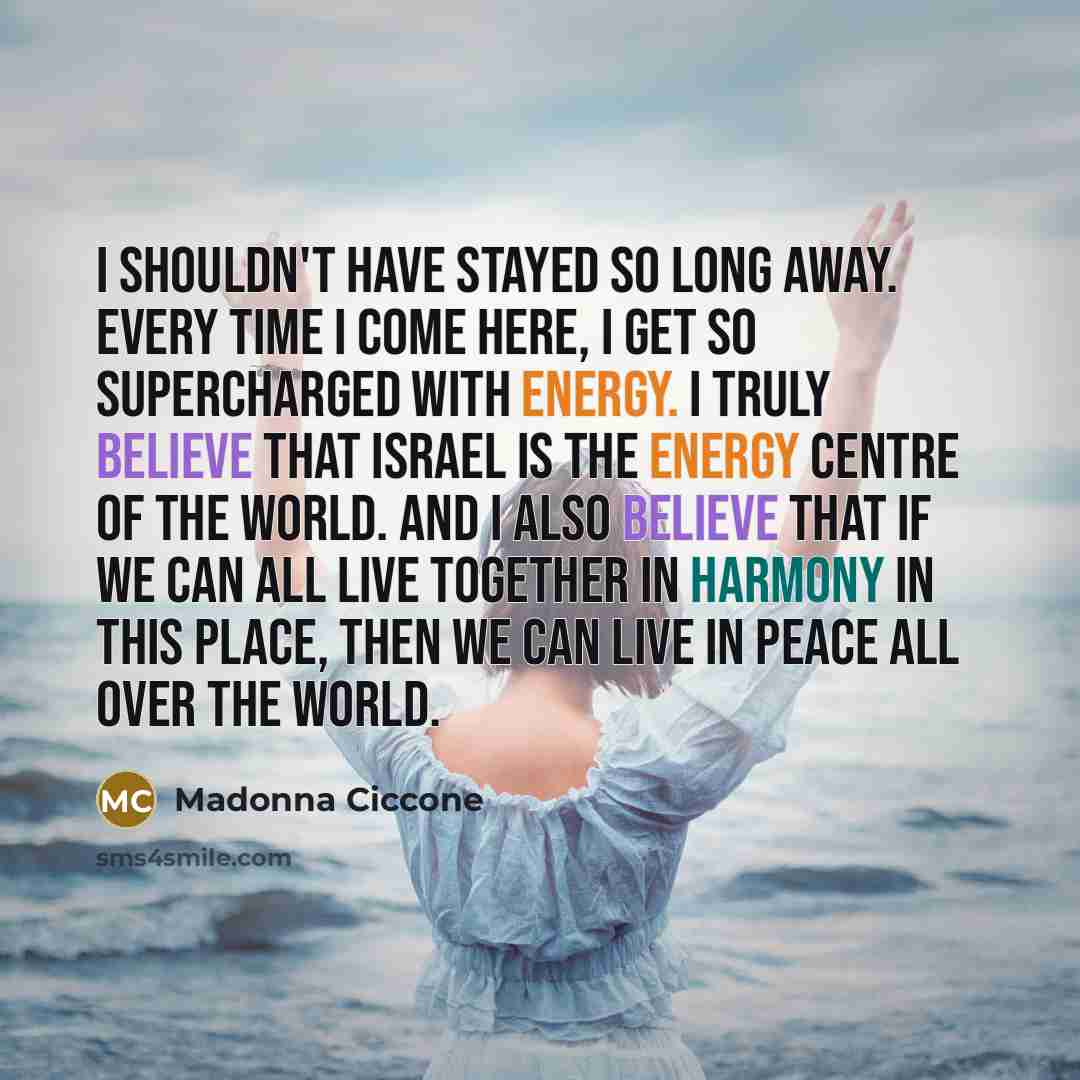 “I shouldn't have stayed so long away. Every time I…” quote by Madonna Ciccone