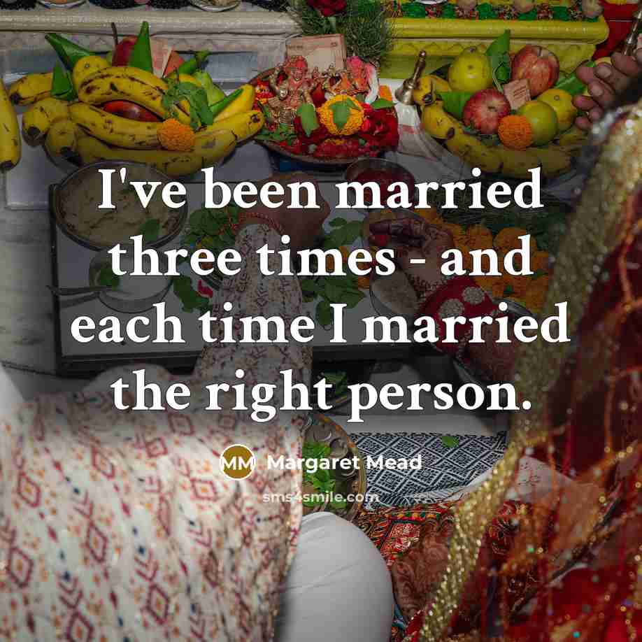 “I've been married three times - and each time I…” quote by Margaret Mead