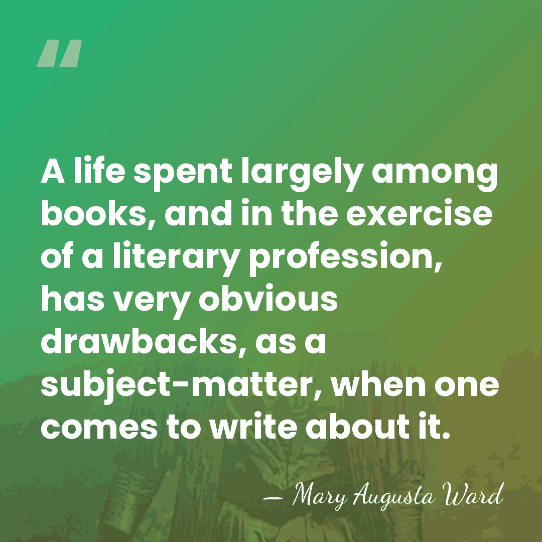 A life spent largely among books, and in the exercise of a&hellip; - Mary Augusta Ward