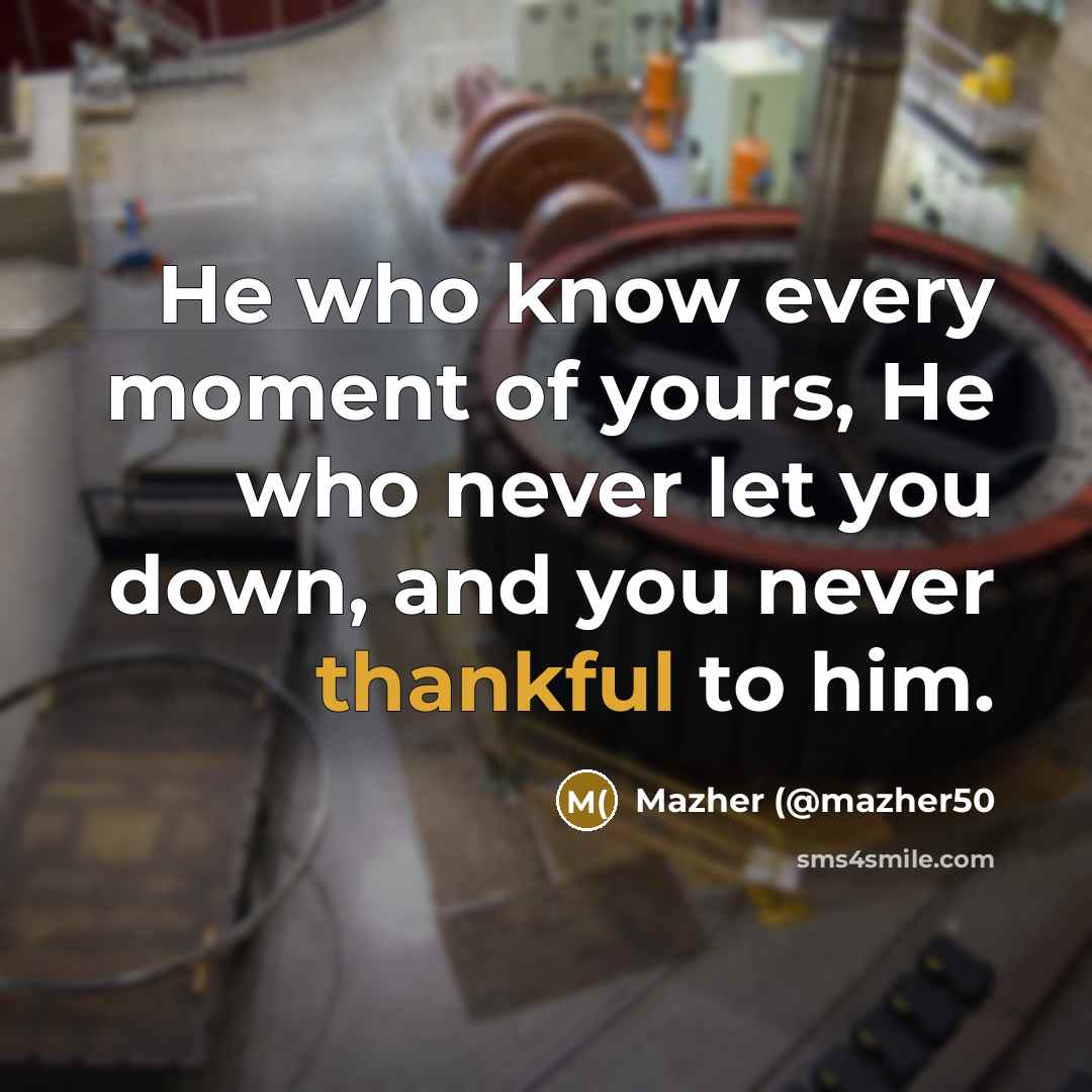 “He who know every moment of yours, He who never…” quote by Mazher (@mazher50