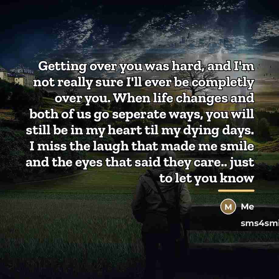 “Getting over you was hard, and I'm not really sure…” quote by Me